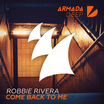Robbie Rivera - Come Back To Me