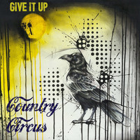 Country Circus - Give it up