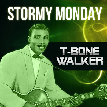 T-Bone Walker - Stormy Monday