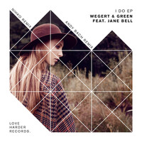 Wegert & Green - I Do EP (Feat. Jane Bell)