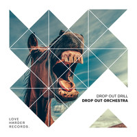 Drop Out Orchestra - Drop Out Drill