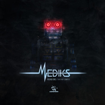 Mediks - Round One / Does not Compute