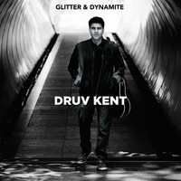 Druv Kent - Glitter & Dynamite