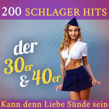 Various Artists - 200 Schlager Hits der 30ER & 40ER (Kann denn Liebe Sünde Sein)