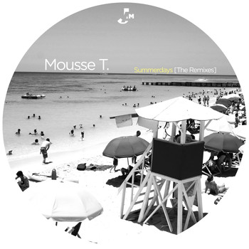 Mousse T. - Summerdays (The Remixes)