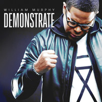 William Murphy - Demonstrate (Deluxe Edition)