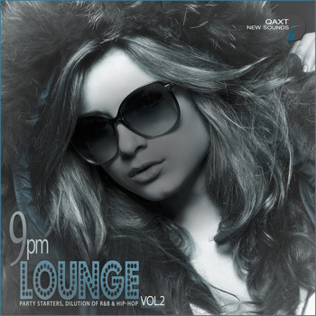 Various Artists - 9pm Lounge, Vol. 2 (Party Starters, Dilution of R&B & Hip-Hop) [QAXT New Sounds]