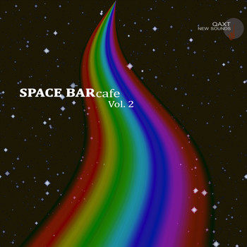 Various Artists - Space Bar Cafe, Vol. 2 (QAXT New Sounds)