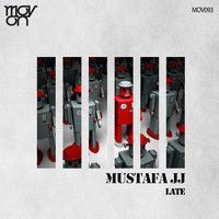 Mustafa JJ - Late