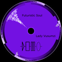 Lady Vusumzi - Futuristic Soul