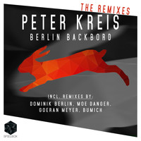 Peter Kreis - Berlin Backbord (The Remixes)