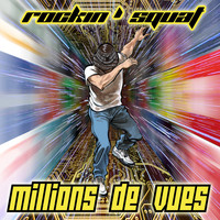 Rockin' Squat - Millions de vues (Explicit)