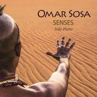 Omar Sosa - Senses: Solo Piano