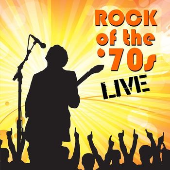 Various Artists - Rock of the '70s In Concert