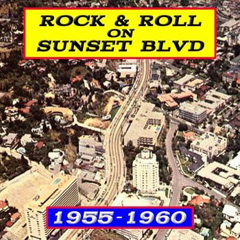 Various Artists - Rock & Roll On Sunset Blvd: 1955- 1960
