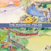 The Magnetic Fields - The Wayward Bus / Distant Plastic Trees (Remastered)