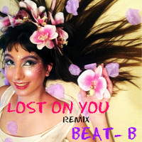 Beat-B - Lost on You (Remix)