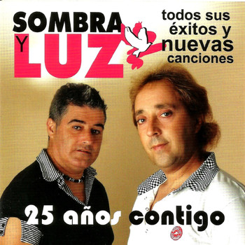 Sombra Y Luz - Todos Sus Éxitos y Nuevas Canciones (25 Años Contigo)