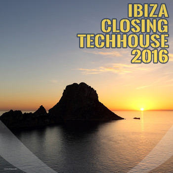 Various Artists - Ibiza Closing Techhouse 2016