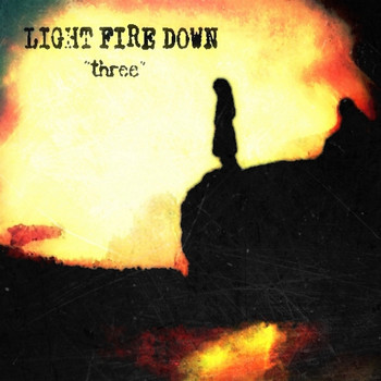 Light Fire Down - Three