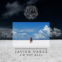 Javier Varez - I'm Not Real