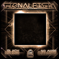 SIGNALFISTA - Black Square / No More