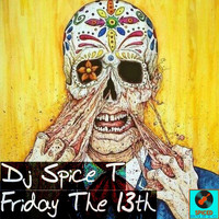DJ Spice T - Friday the 13th
