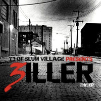 T3 Of Slum Village - T3 of Slum Village Presents… 3iller (Explicit)