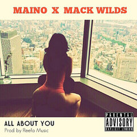 Maino - All About You (feat. Mack Wild) (Explicit)