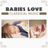 Classical Baby Lullabies Set - Babies Love Classical Music – Gentle Sounds for Listening, Relaxation Songs, Mozart, Beethoven for Toddlers, Development Music