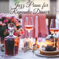 Candlelight Dinner Sanctuary - Jazz Piano for Romantic Dinner – Sexy Jazz Music, Candle Light Jazz, Soft Sounds for Lovers, Shades of Jazz