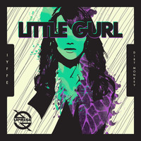 IYFFE & Dirt Monkey - Little Gurl