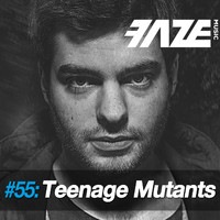 Teenage Mutants - Faze #55: Teenage Mutants