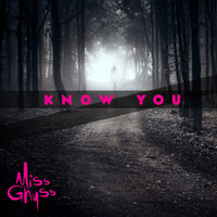 Miss Ghyss - Know You