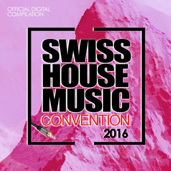 Various Artists - Swiss House Music Convention 2016
