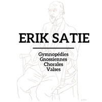 Erik Satie - Erik Satie