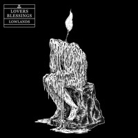 LOWLANDS - Lovers Blessings