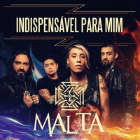 Malta - Indispensável para Mim (Mientes) - Single