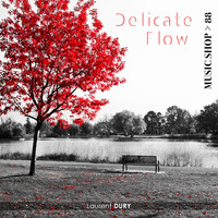 Laurent Dury - Delicate Flow