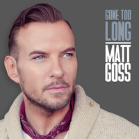Matt Goss - Gone Too Long