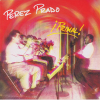 Perez Prado - Primal!