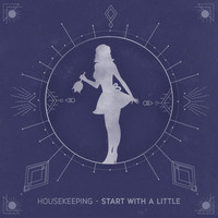 Housekeeping - Start with a Little