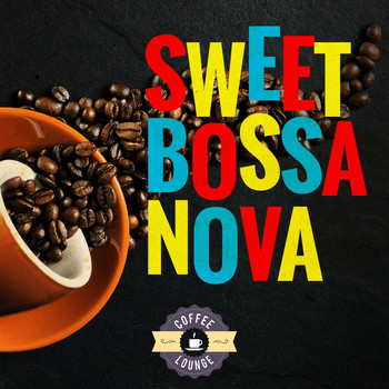 Various Artists - Sweet Bossa Nova (By Coffee Lounge)