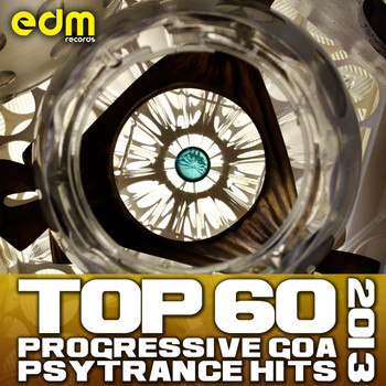 Various Artists - Top 60 Progressive Goa Psy Trance Hits 2013