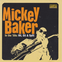 Mickey Baker - Hit, Git, And Split: Mickey Baker in The '50s