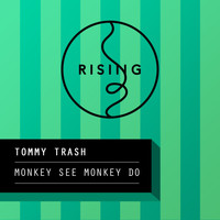 Tommy Trash - Monkey See Monkey Do