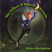 Roye Albrighton - The Follies of Rupert Treacle