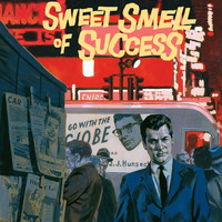 Elmer Bernstein - The Sweet Smell of Success (Original Motion Picture Soundtrack)
