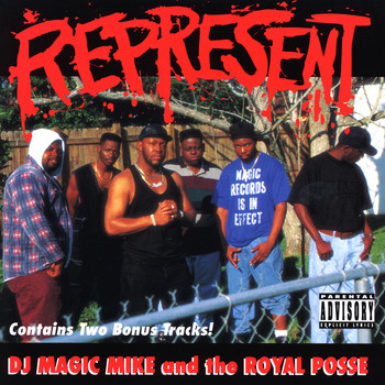 DJ Magic Mike & The Royal Posse - Represent (Explicit)