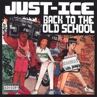 Just-Ice - Back to the Old School (Explicit)